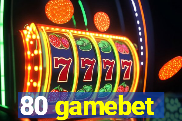 80 gamebet